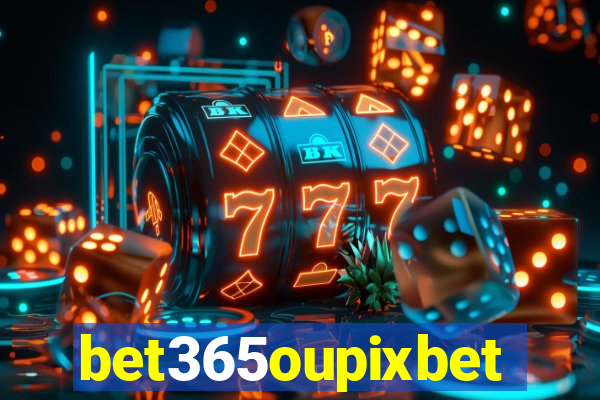 bet365oupixbet