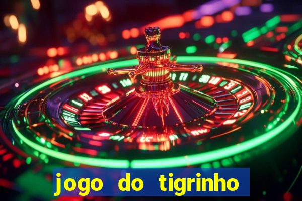 jogo do tigrinho de r$ 1