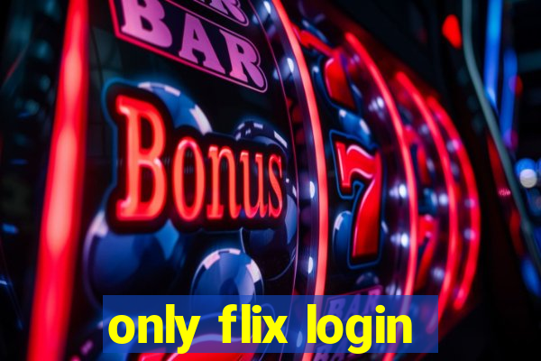 only flix login