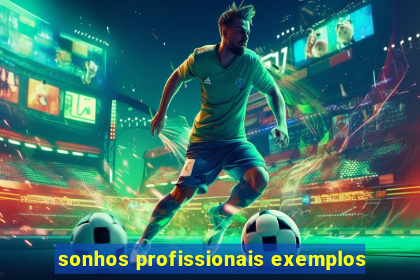 sonhos profissionais exemplos