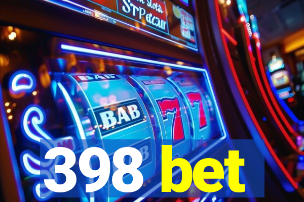 398 bet