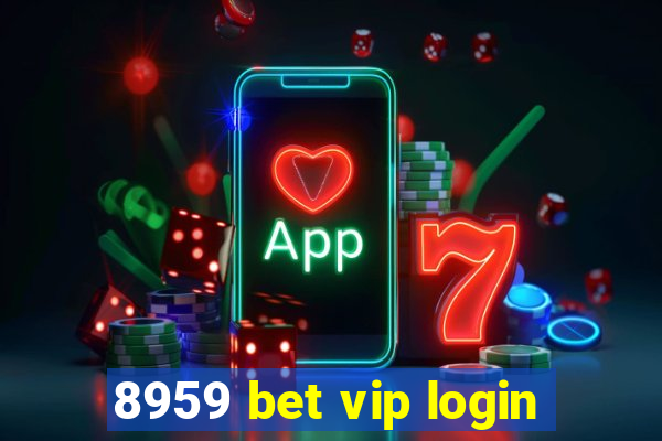 8959 bet vip login