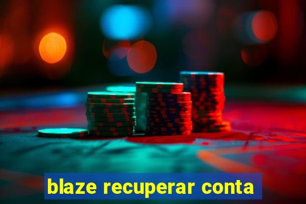 blaze recuperar conta