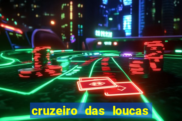 cruzeiro das loucas assistir gratis