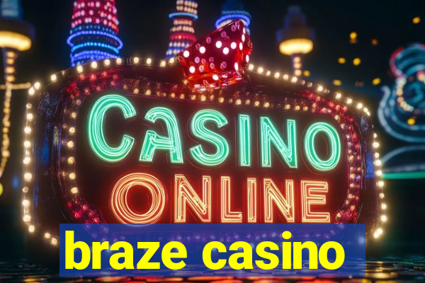 braze casino