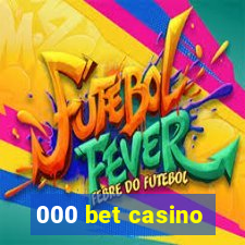 000 bet casino