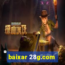 baixar 28g.com