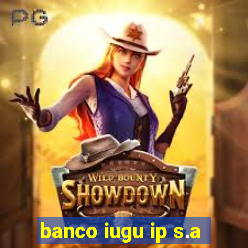 banco iugu ip s.a