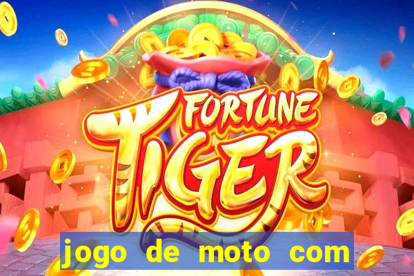 jogo de moto com dinheiro infinito