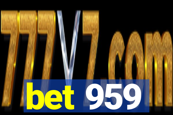 bet 959