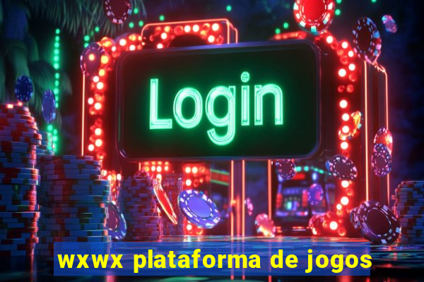 wxwx plataforma de jogos