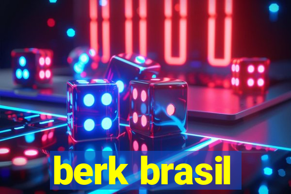 berk brasil