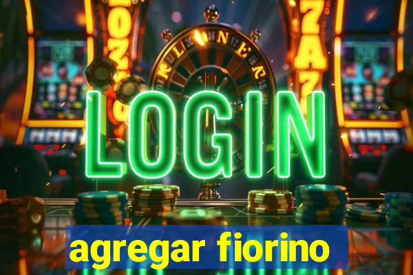 agregar fiorino