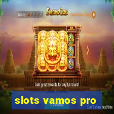 slots vamos pro