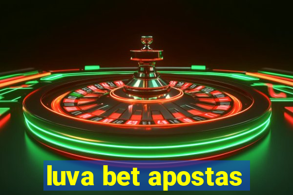 luva bet apostas