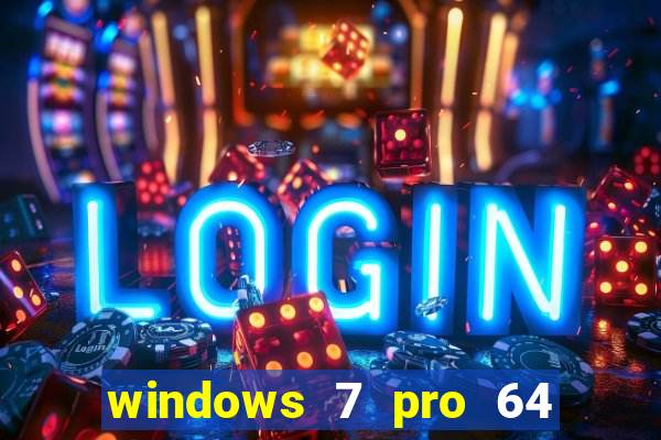 windows 7 pro 64 bits iso download