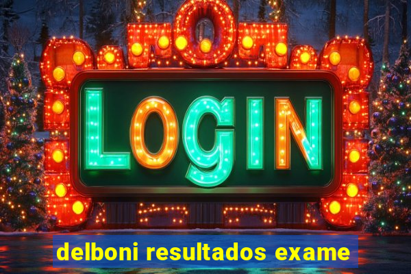 delboni resultados exame