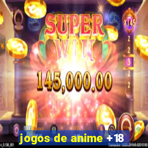 jogos de anime +18