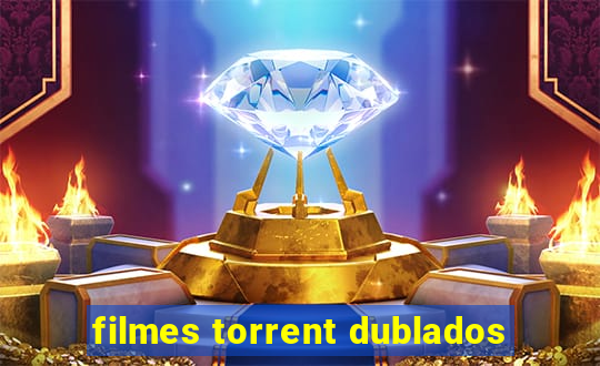 filmes torrent dublados