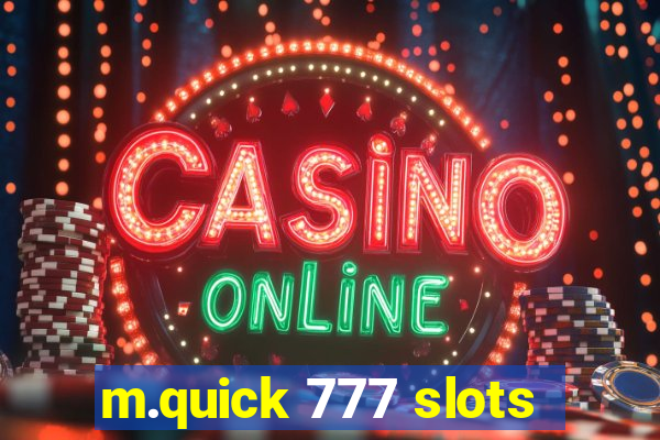 m.quick 777 slots