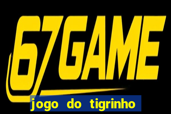 jogo do tigrinho de 5 reais