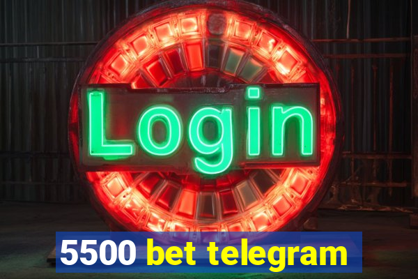 5500 bet telegram