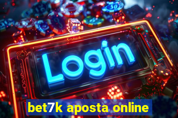 bet7k aposta online