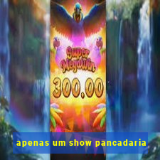 apenas um show pancadaria