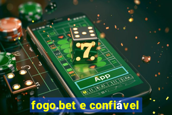 fogo.bet e confiável