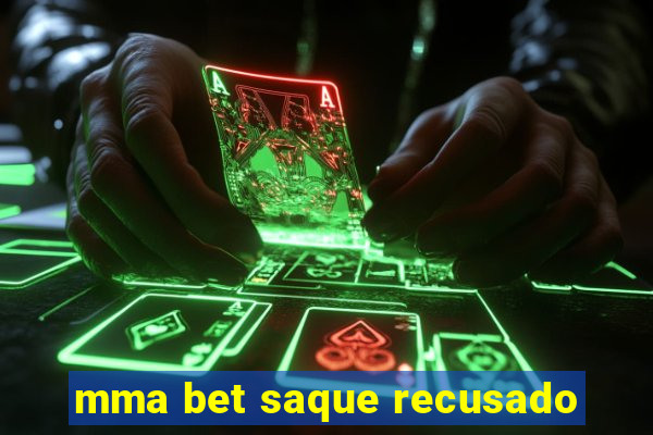 mma bet saque recusado