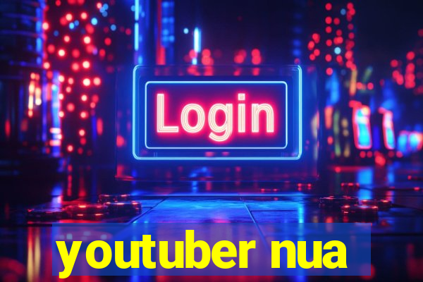 youtuber nua