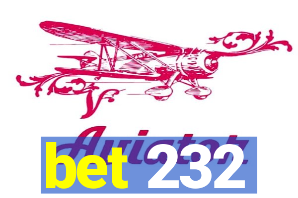 bet 232