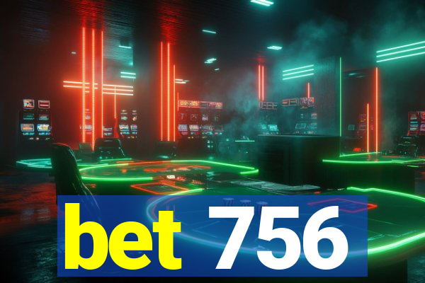 bet 756