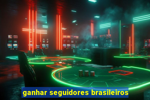 ganhar seguidores brasileiros