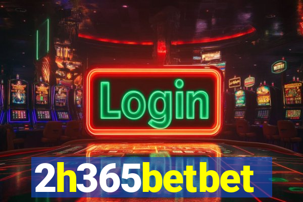 2h365betbet