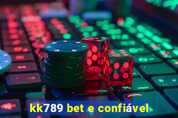 kk789 bet e confiável