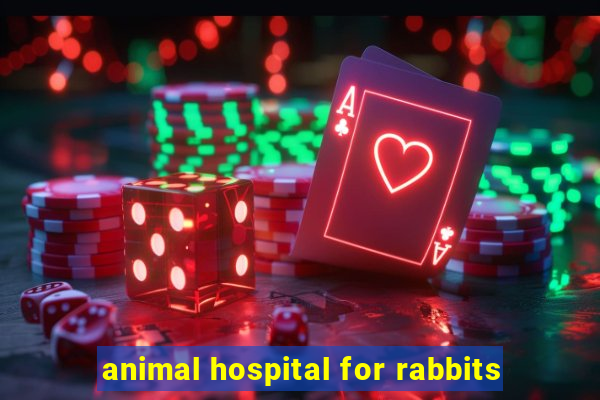 animal hospital for rabbits