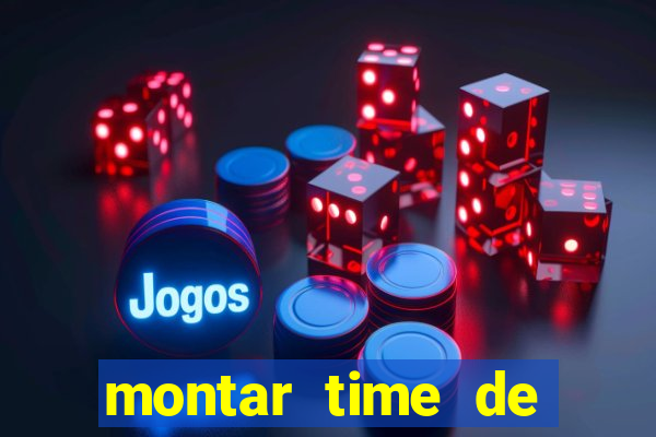 montar time de futebol online