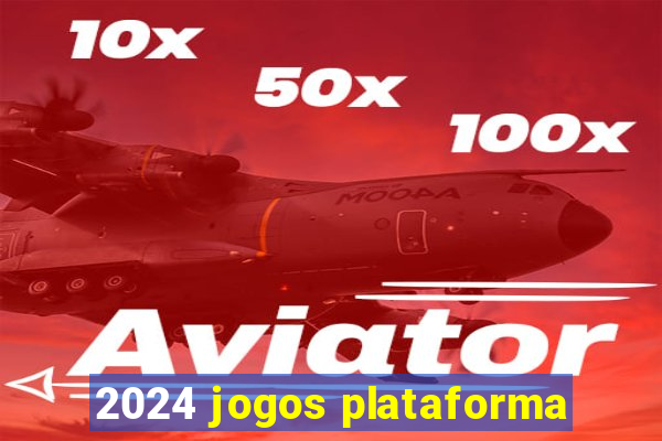 2024 jogos plataforma