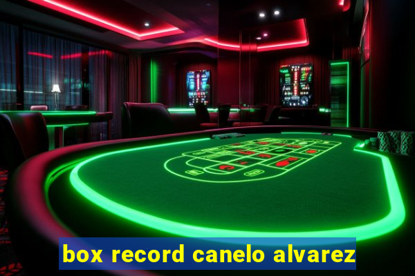 box record canelo alvarez