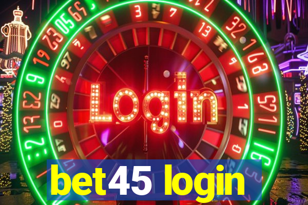 bet45 login