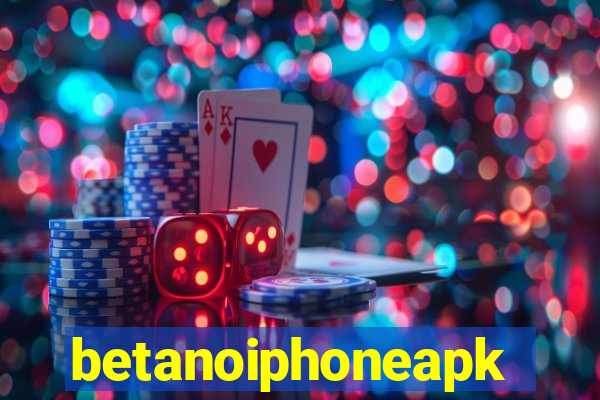 betanoiphoneapk