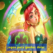 jogos para ganhar dolar