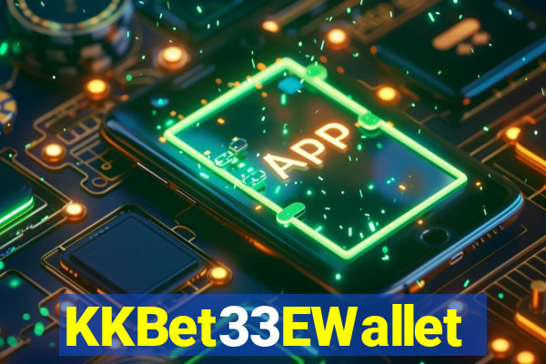 KKBet33EWallet