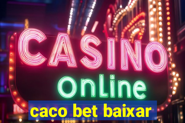 caco bet baixar