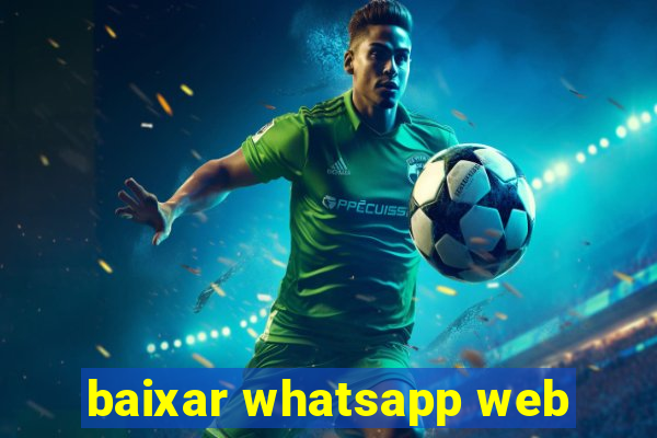 baixar whatsapp web