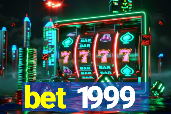 bet 1999