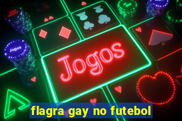 flagra gay no futebol