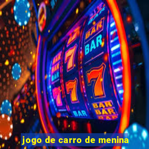 jogo de carro de menina