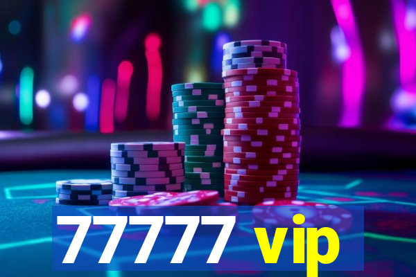 77777 vip